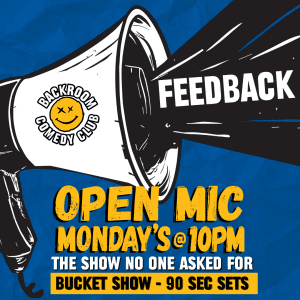 Poster for Open Mic Feedback Comedy Shows at Backroom Comedy Club