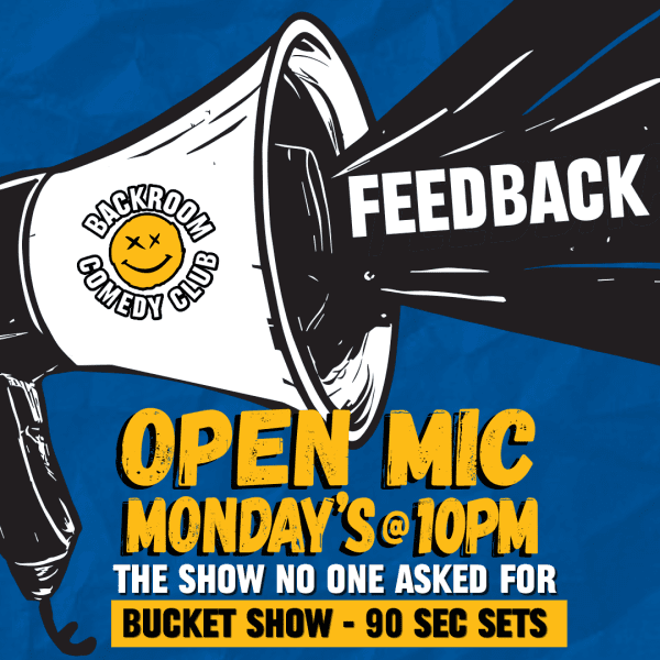 Poster for Open Mic Feedback Comedy Shows at Backroom Comedy Club