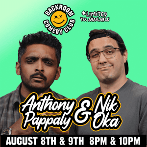 Anthony Pappaly & Nik Oka Live @ Backroom Comedy Club | Limited Run