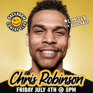 Chris Robinson Headlines Backroom Comedy Club | Limited Edition