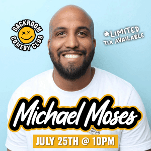 Michael Moses @ Backroom Comedy Club | Limited Run!