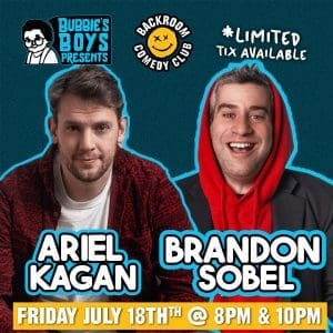 Ariel Kagan & Brandon Sobel @ Backroom Comedy Club | Limited Run!