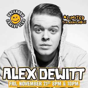 Alex Dewitt@Backroom Comedy Club | Limited Run!