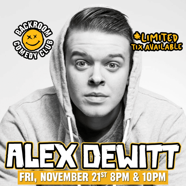 Alex Dewitt@Backroom Comedy Club | Limited Run!