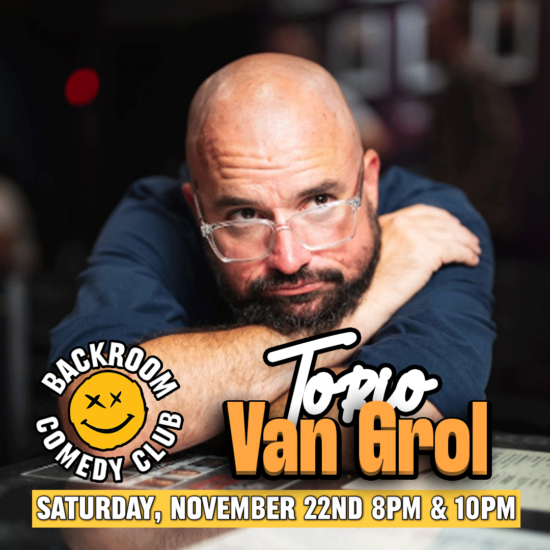 Torio Van Grol@Backroom Comedy Club | Limited Run!