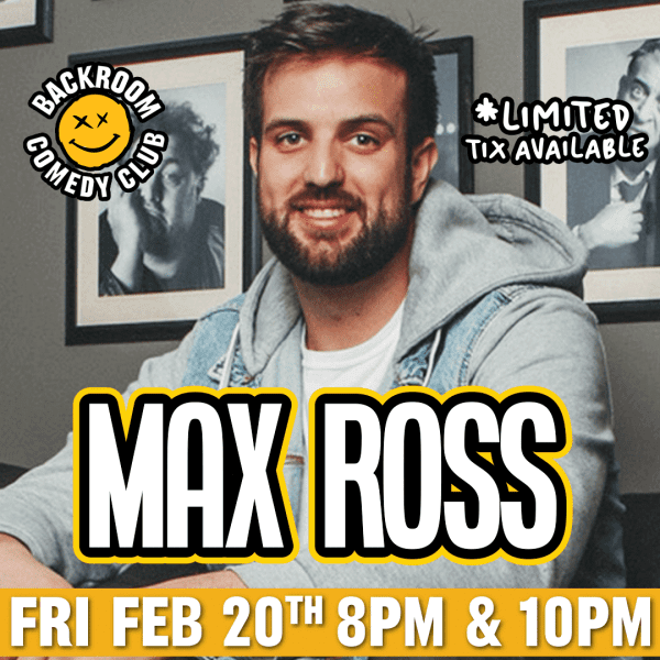 Max Ross live @ Backroom Comedy Club | Limited Run!