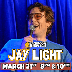 Jay Light live @ Backroom Comedy Club | Limited Run!