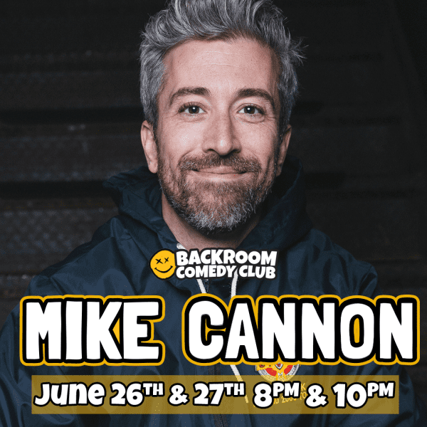 Mike Cannon @ Backroom Comedy Club | Limited Edition Show!